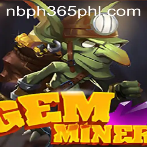 Discovering the World of GemMiner: The Game That Combines Strategy and Adventure With NBPH 365 Integration