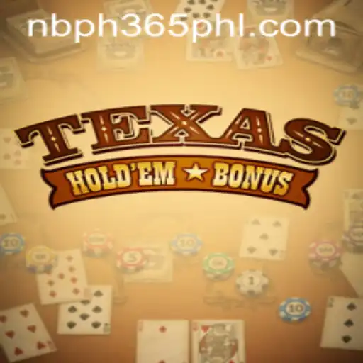 Mastering Texas Holdem Bonus: A Comprehensive Guide with NBPH 365 Insights