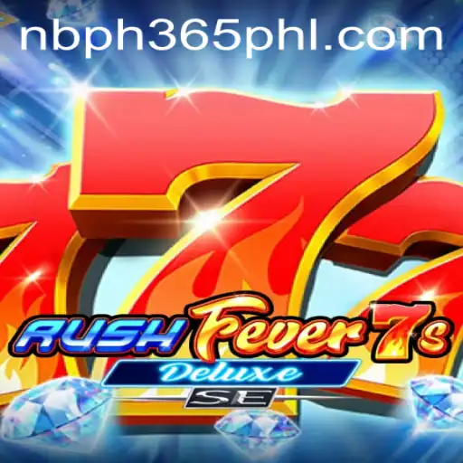 RushFever7sDeluxeSE: A Thrilling Gaming Experience with NBPH 365