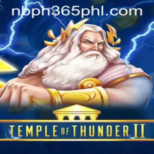 Temple of Thunder II: An Epic Gaming Experience with NBPH 365